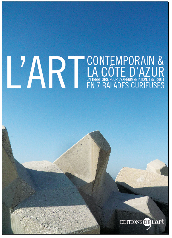 L'art contemporain et la Côte d'Azur, un territoire pour l'expérimentation, en 7 balades curieuses